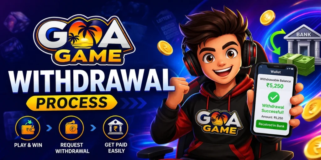 Goa Game Withdrawal Process